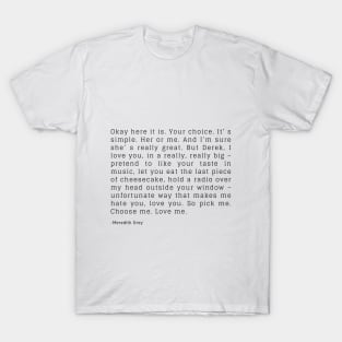 Pick me, Choose me, Love me - speech T-Shirt